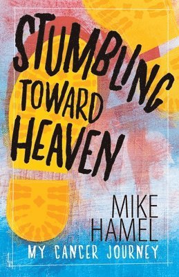 Stumbling Toward Heaven: Mike Hamel on Cancer, Crashes and Questions 1