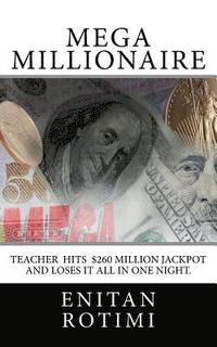 bokomslag Mega Millionaire: The Janet Smith story: $260 Mega Million Jackpot winner. How she won it and lost it all in one night. The money, her m