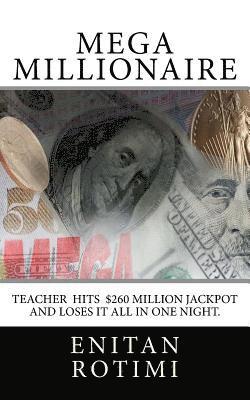 bokomslag Mega Millionaire: The Janet Smith story: $260 Mega Million Jackpot winner. How she won it and lost it all in one night. The money, her m