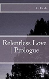 bokomslag Relentless Love - Prologue