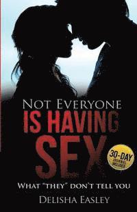 Not Everyone is Having Sex: What 'They' Don't Tell You 1