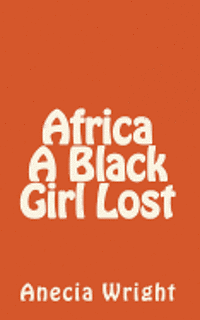 bokomslag Africa A Black Girl Lost