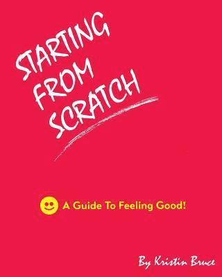 Kristin Bruce - Starting from scratch, Häftad