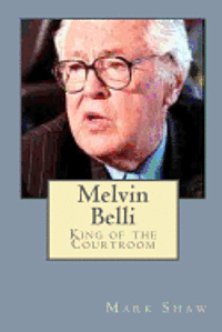 bokomslag Melvin Belli: King of the Courtroom
