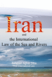 bokomslag Iran and the International Law of the Seas and Rivers