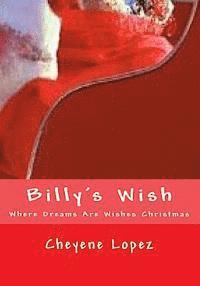 bokomslag Billy's Wish: Where Dreams Are Wishes Of Christmas