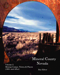 bokomslag Mineral County Nevada Mining Camps, Towns & Places (1901 and After)