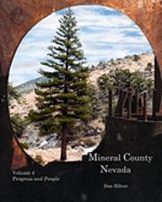 Mineral County Nevada Progress and People: The Development of the County 1