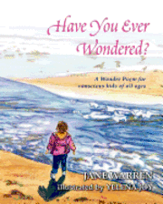 Have You Ever Wondered?: A Wonder Poem 1