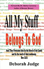 bokomslag All My Stuff Belongs to God: And they overcame him by the blood of the Lamb, and by the word of their testimony; ... Rev. 12:11