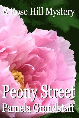 bokomslag Peony Street: Rose Hill Mystery Series