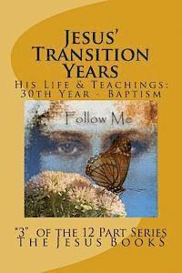 bokomslag Jesus' Transition Years: Thirtieth Year Through His Baptism