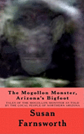 The Mogollon Monster, Arizona's Bigfoot 1