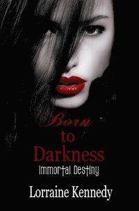 bokomslag Born to Darkness: Immortal Destiny