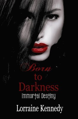 Born to Darkness: Immortal Destiny 1