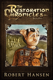 bokomslag The Five Names: The Restoration Chronicles