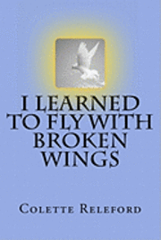 I learned to fly with broken wings 1