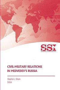 bokomslag Civil-Military Relations in Medvedev's Russia