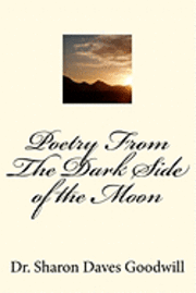 Poetry From The Dark Side of the Moon: Poetry From The Dark Side of the Moon 1