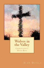 bokomslag Wolves in the Valley: Chrisianity With Bite