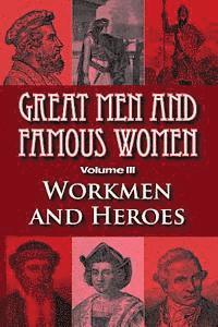 Charles F. Horne - Great Men and Famous Women: Workmen and Heroes, Häftad