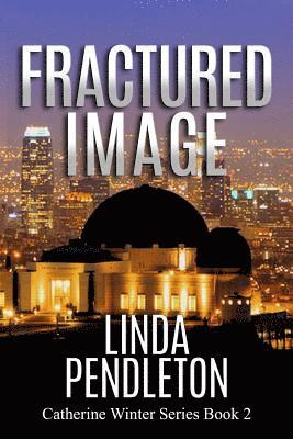 Linda Pendleton - Fractured Image: Catherine Winter, Private Investigator: Catherine Winter Series, Häftad