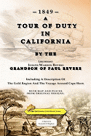 bokomslag A Tour Of Duty In California: Including A Description Of The Gold Region And The Voyage Around Cape Horn