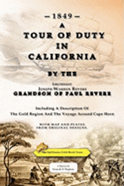 Kenneth E. Bingham - A Tour Of Duty In California: Including A Description Of The Gold Region And The Voyage Around Cape Horn, Häftad