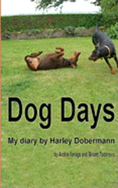 bokomslag Dog Days: Harley Dobermann's Diary