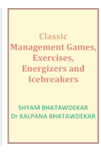 Classic Management Games, Exercises, Energizers and Icebreakers 1