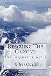 bokomslag Rescuing The Captive: The Ingenairii Series