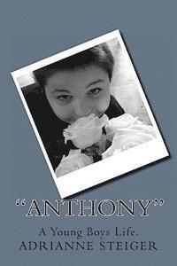 bokomslag "Anthony": A Young Boys Life.