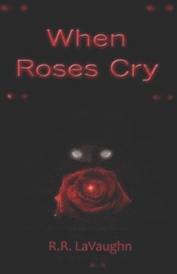 When Roses Cry 1