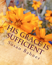 His Grace is Sufficient 1