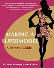bokomslag Making A Supermodel: A Parents' Guide