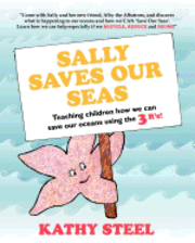 bokomslag Sally Saves Our Seas: Teaching children how we can save our oceans using the 3 R's!