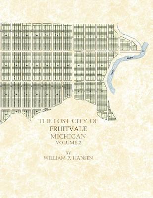 The Lost City of Fruitvale Michigan: Volume 2 1