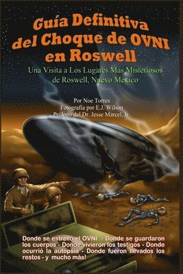Guía Definitiva del Choque de OVNI en Roswell: Una Visita a los Lugares Más Misteriosos de Roswell, Nuevo México, Häftad