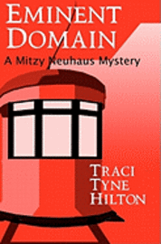 Eminent Domain: A Mitzy Neuhaus Mystery 1