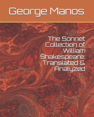 George Manos - The Sonnet Collection of William Shakespeare: Translated & Analyzed, Häftad. Tillgänglighet: Lägg i varukorg