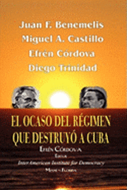 bokomslag El Ocaso del Régimen que Destruyó a Cuba