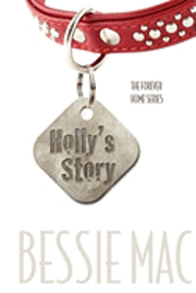 bokomslag Holly's Story: The Forever Home Series