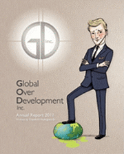 Global Over Develoment inc: Global Over Development Inc. Annual Report 2011 1