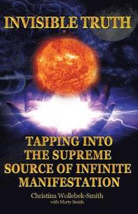 bokomslag Invisible Truth: The Supreme Source of Infinite Manifestation