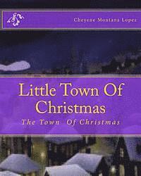 Little Town Of Christmas: The Town That's Always Christmas 1