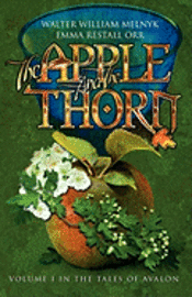Emma Restall Orr, Walter William Melnyk - The Apple and the Thorn: The Tales of Avalon Series, Häftad