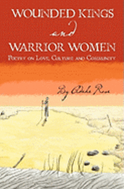 bokomslag Wounded Kings and Warrior Women: Poetry on Love, Culture and Community