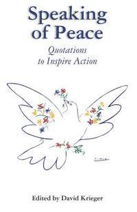 bokomslag Speaking of Peace: Quotations to Inspire Action