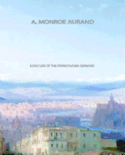 A. Monroe Aurand - Early Life of the Pennsylvania Germans, Häftad