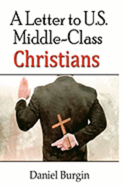 Daniel Burgin - A Letter to US Middle-Class Christians, Häftad. Tillgänglighet: Lägg i varukorg